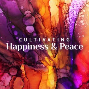 Cultivating Happiness and Peace background