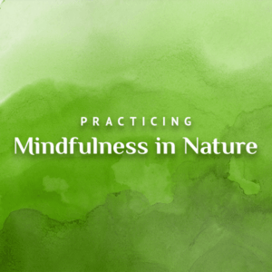 Practicing Mindfulness in Nature background